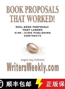 【3-4周达】BOOK PROPOSALS THAT WORKED! Real Book Proposals That Landed $10K - $100K Publishing Contra... [9781601454461]