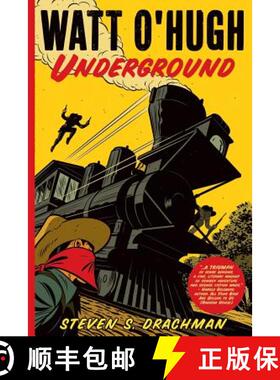 预订 Watt O'Hugh Underground: Being the Second Part of the Strange and Astounding Memoirs of Watt O'H... [9780991327416]