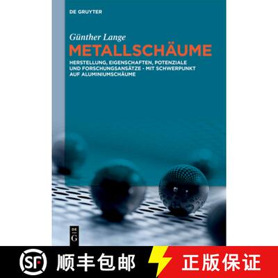 【3-4周达】精装 Metallschäume: - Herstellung, Eigenschaften, Potenziale Und Forschungsansätze - Mit... [9783110681550]
