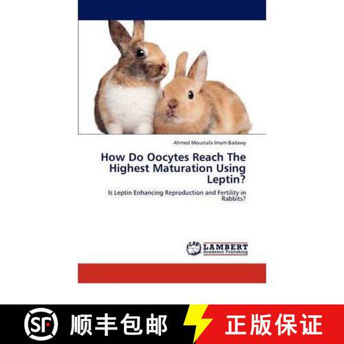 预订 How Do Oocytes Reach the Highest Maturation Using Leptin? [9783847308874]