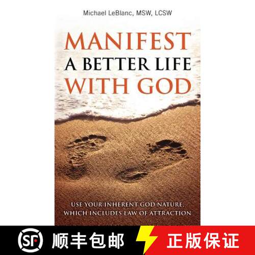 【3-4周达】Manifest A Better Life With God: Use Your Inherent God Nature, Which Includes Law of Attra... [9780692845127]