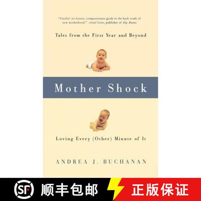 【3-4周达】Mother Shock: Tales from the First Year and Beyond -- Loving Every (Other) Minute of It [9781580050821]