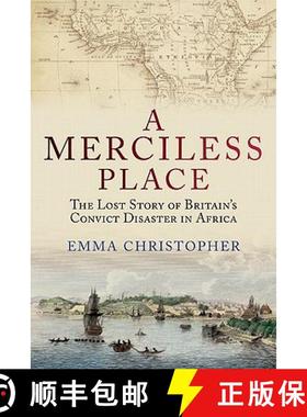 【3-4周达】A Merciless Place: The Lost Story of Britain's Convict Disaster in Africa [9780199695935]