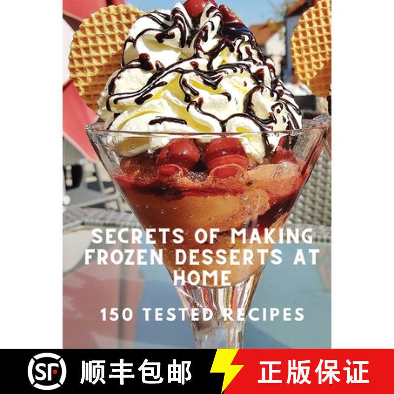 预订 Secrets of Making Frozen Desserts At Home 150 Tested Recipes [9781805479918]