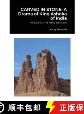 【3-4周达】Carved in Stone: A Drama of King Ashoka of India: His Edicts & His Time and Ours [9781300398943]
