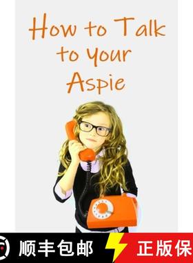 【3-4周达】How to Talk to Your Aspie [9781291956535]