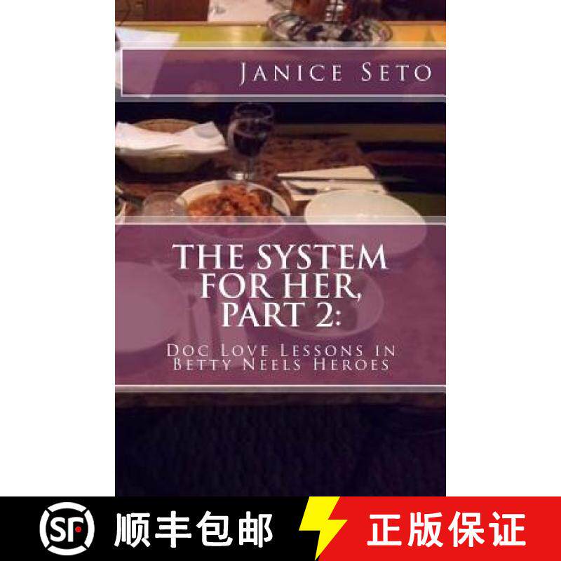 预订 The System for Her, Part 2: Doc Love Lessons in Betty Neels Heroes and Other Types of Men [9781926935249]