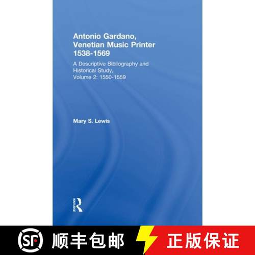【3-4周达】Antonio Gardano, Venetian Music Printer, 1538-1569 : A Descriptive Bibliography and Histor... [9780824084554]