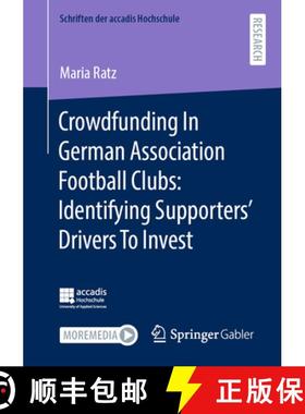 【3-4周达】Crowdfunding in German Association Football Clubs: Identifying Supporters' Drivers to Invest [9783658458812]