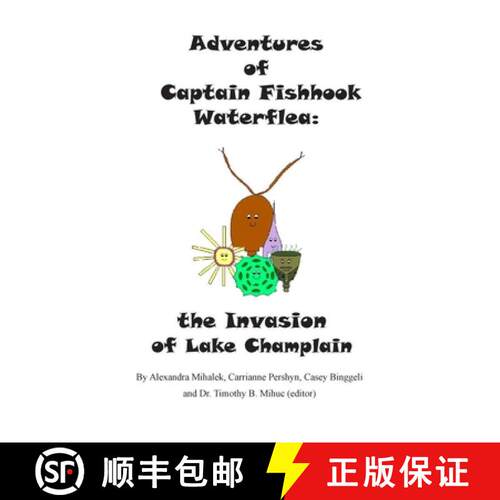 【3-4周达】The Adventures of Captain Fishhook Waterflea: The Invasion of Lake Champlain [9780557128686]