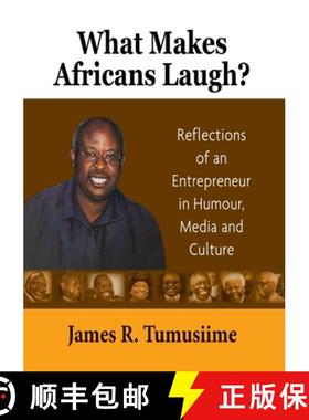 【3-4周达】What Makes Africans Laugh? Reflections of an Entrepreneur in Humour, Media and Culture [9789970253104]