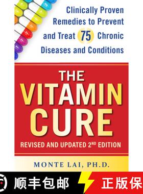 【3-4周达】The Vitamin Cure : Clinically Proven Remedies to Prevent and Treat 75 Chronic Diseases and... [9781630063122]