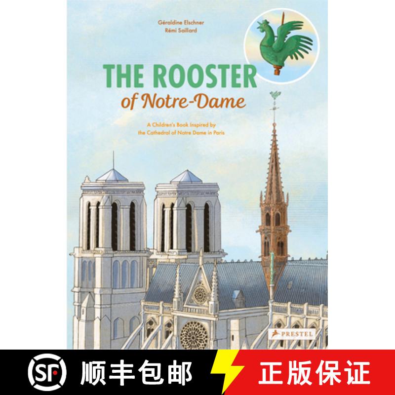 【3-4周达】The Rooster of Notre Dame: A Children's Book Inspired by the Cathedral of Notre Dame in Paris [9783791375205]