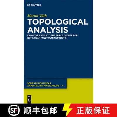 【3-4周达】Topological Analysis: From the Basics to the Triple Degree for Nonlinear Fredholm Inclusions [9783110277227]