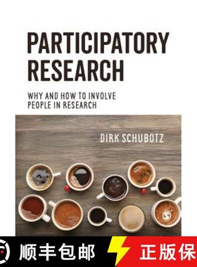 【3-4周达】Participatory Research: Why and How to Involve People in Research: Why and How to Involve ... [9781446273371]