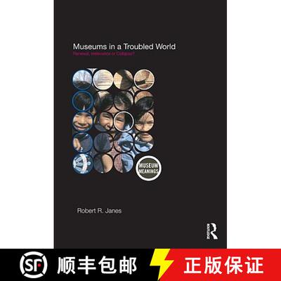 【3-4周达】Museums in a Troubled World: Renewal, Irrelevance or Collapse? [9780415463003]