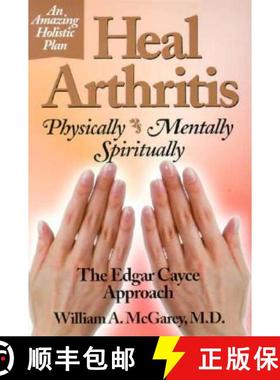 【3-4周达】Heal Arthritis: Physically, Mentally, Spiritually - the Edgar Cayce Approach [9780876043998]
