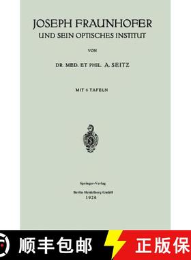 【3-4周达】Joseph Fraunhofer Und Sein Optisches Institut [9783662270967]