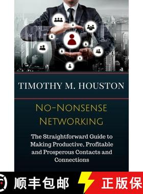 【3-4周达】No-Nonsense Networking: The Straightforward Guide to Making Productive, Profitable and Pro... [9780692740941]