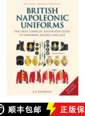 【3-4周达】British Napoleonic Uniforms: A Complete Illustrated Guide to Uniforms, Facings and Lace [9781862274846]