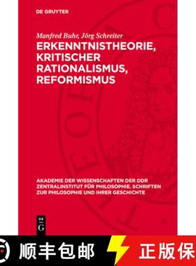 预订 Erkenntnistheorie, Kritischer Rationalismus, Reformismus: Zur Jüngsten Metamorphose Des Positiv... [9783112775967]