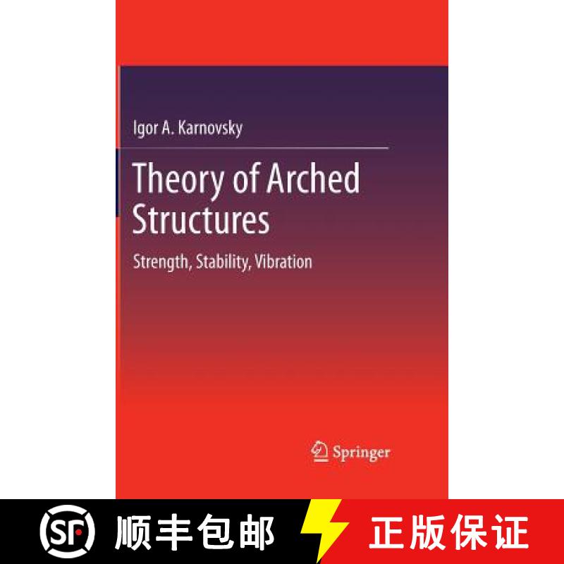 【4周达】Theory of Arched Structures : Strength, Stability, Vibration [9781489997586]