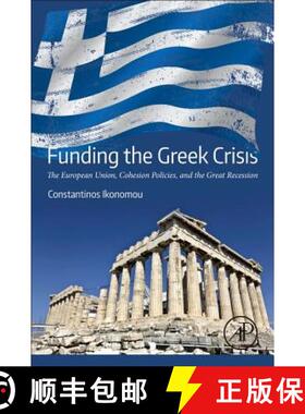 【3-4周达】Funding the Greek Crisis: The European Union, Cohesion Policies, and the Great Recession [9780128145661]