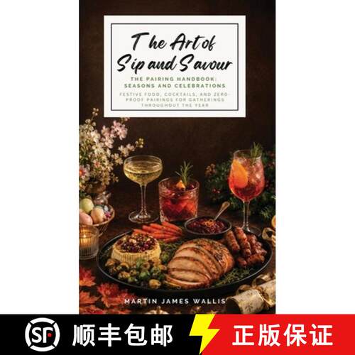【3-4周达】精装 The Art of Sip and Savour. The Pairing Handbook: Festive Food, Cocktails, and Zero-Pr... [9781919383194]