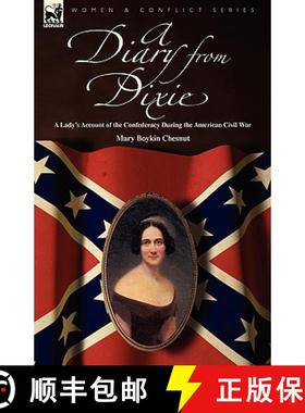 【3-4周达】A Diary from Dixie: a Lady's Account of the Confederacy During the American Civil War [9781846779459]