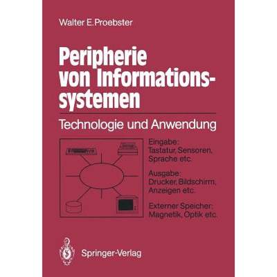 【4周达】Peripherie Von Informationssystemen: Technologie Und Anwendung Eingabe: Tastatur, Sensoren, ... [9783540183365]