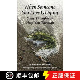【3-4周达】When Someone You Love is Dying: Some Thoughts to Help You Through [9780990952800]