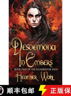 预订 Desdemona in Embers: Book Two of the Illuminator Saga [9781962854078]