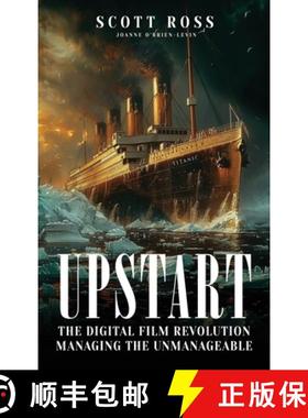 【3-4周达】Upstart: The Digital Film Revolution Managing the Unmanageable [9781836636922]