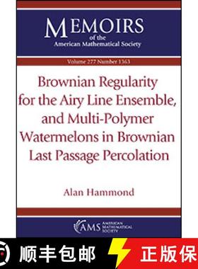 【3-4周达】Brownian Regularity for the Airy Line Ensemble, and Multi-Polymer Watermelons in Brownian ... [9781470452292]