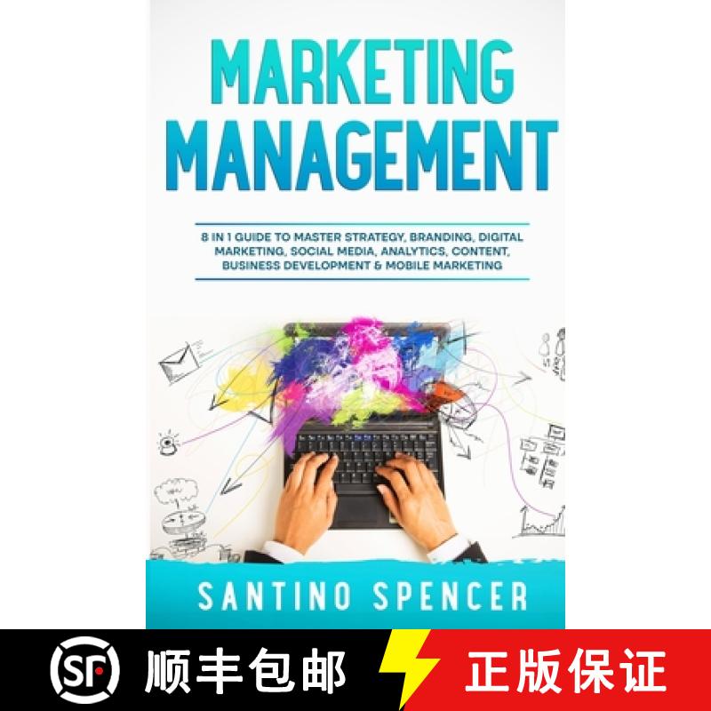 【3-4周达】Marketing Management: 8 in 1 Guide to Master Strategy, Branding, Digital Marketing, Social... [9781088213124]