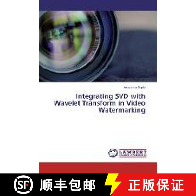 预订 Integrating SVD with Wavelet Transform in Video Watermarking [9783330003569]