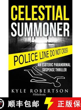 【3-4周达】(Crime Thriller) Celestial Summoner: An Esoteric Paranormal Suspense Thriller [9781532339868]
