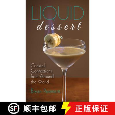 【3-4周达】精装 Liquid Dessert – Cocktail Confections from Around the World [9781684352111]