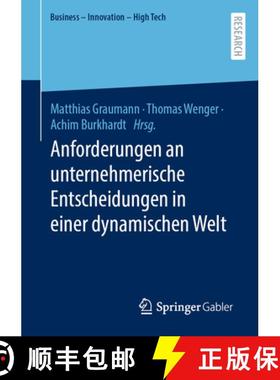 【3-4周达】Anforderungen an Unternehmerische Entscheidungen in Einer Dynamischen Welt [9783658439446]