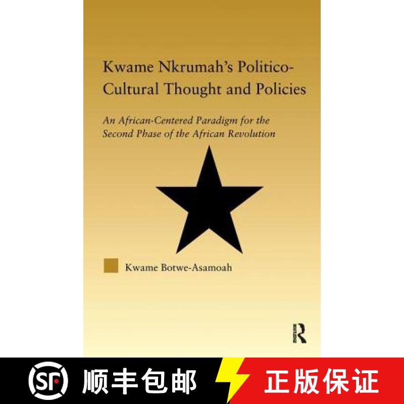 【3-4周达】Kwame Nkrumah's Politico-Cultural Thought and Politics: An African-Centered Paradigm for t... [9780415649537]