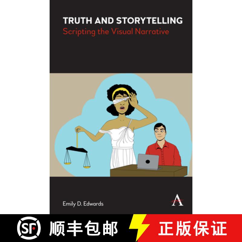 【3-4周达】Truth and Storytelling: Creativity and Integrity in Constructing the Visual Narrative [9781785273070]