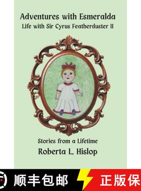 【3-4周达】Adventures with Esmeralda: Life with Sir Cyrus Featherduster II [9798990317925]