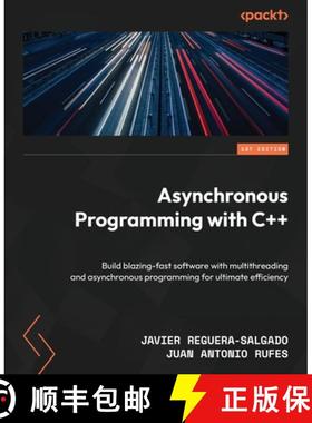 预订 Asynchronous Programming with C++: Build blazing-fast software with multithreading and asynchron... [9781835884249]