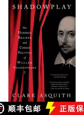 【3-4周达】Shadowplay: The Hidden Beliefs and Coded Politics of William Shakespeare [9781541774292]