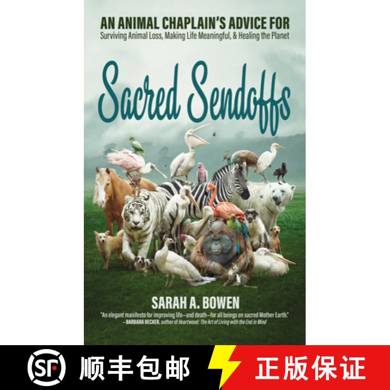 【3-4周达】Sacred Sendoffs : An Animal Chaplain's Advice for Surviving Animal Loss, Making Life Meani... [9781948626590]