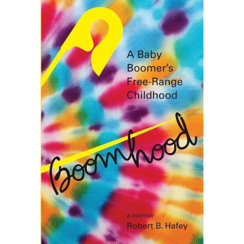 预订 boomhood: a baby boomers free-range. [9780999103210]
