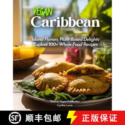 【3-4周达】Vegan Carribean Cookbook: Island Flavors, Plant-Based Delights - Explore 100+ Whole-Food R... [9798869183910]
