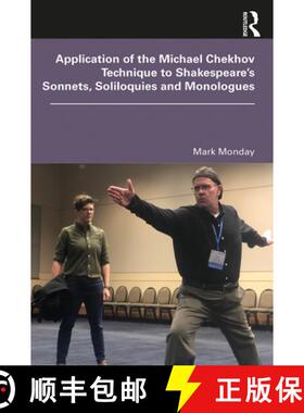 预订 Application of the Michael Chekhov Technique to Shakespeare's Sonnets, Soliloquies, and Monologues [9780367349707]