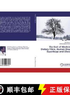 预订 The End of Medicine- Dietary Fibre, Human Drugs, Superbugs and Disease [9786139997572]