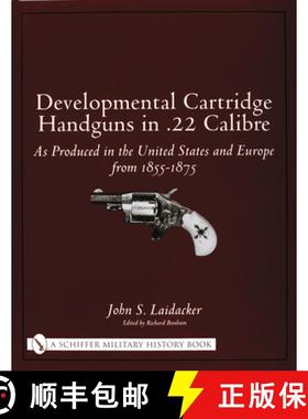 【3-4周达】Develmental Cartridge Handguns in .22 Calibre: As Produced in the United States and Eure f... [9780764318658]